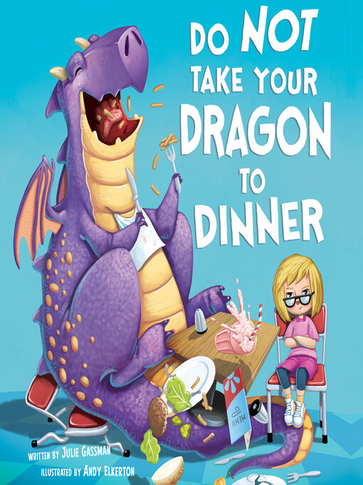 Title details for Do Not Take Your Dragon to Dinner by Julie Gassman - Available